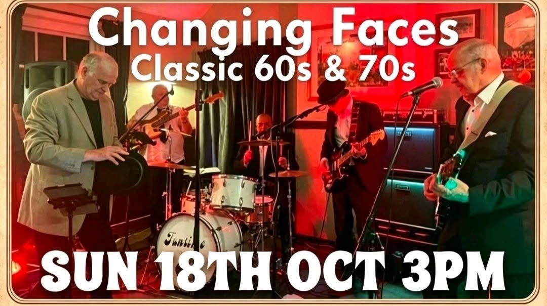 Band- Changing Faces- Sunday Afternoon at Emsworth Sports and Social Club